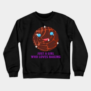 Just A Girl Who Loves Baking Crewneck Sweatshirt